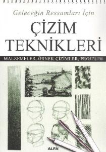 Geleceğin Ressamları İçin Çizim Teknikleri; Malzemeler, Örnek Çizimler, Projeler