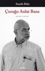 Çocuğu Anlat Bana; Bütün Şiirleri