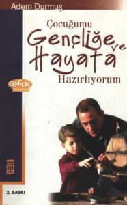 Çocuğumu Gençliğe ve Hayata Hazırlıyorum