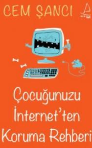 Çocuğunuzu İnternet’ten Koruma Rehberi