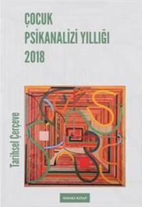 Çocuk Psikanalizi Yıllığı 2018:  Tarihsel Çerçeve