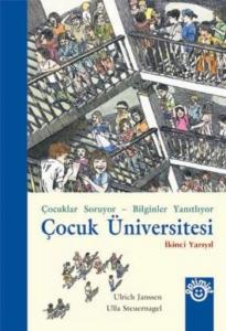 Çocuk Üniversitesi İkinci Yarıyıl (Ciltli); Çocuklar Soruyor - Bilginler Yanıtlıyor