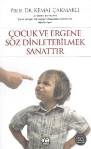 Çocuk ve Ergene Söz Dinletebilmek Sanattır