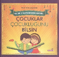 Çocuklar Çocukluğunu Bilsin; Bu Şiirler Çocuklar Çocukluğunu Yaşasın Diye