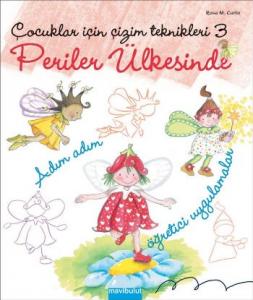 Çocuklar İçin Çizim Teknikleri 3; Periler Ülkesinde