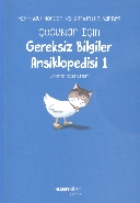Çocuklar İçin Gereksiz Bilgiler Ansiklopedisi 1