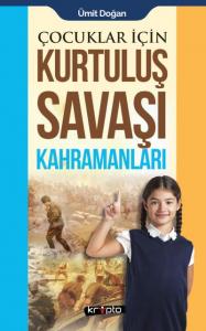 Çocuklar İçin - Kurtuluş Savaşı Kahramanları