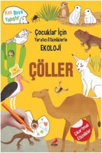 Çöller - Çocuklar İçin Yaratıcı Etkinliklerle Ekoloji Kes-Boya-Yapıştır