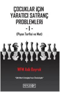Çocuklar İçin Yaratıcı Satranç Problemleri 1 Piyon Terfisi ve Mat