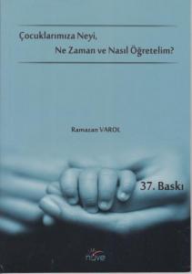 Çocuklarımıza Neyi, Ne Zaman ve Nasıl Öğretelim?