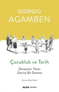 Çocukluk ve Tarih; Deneyimin Yıkımı Üzerine Bir Deneme