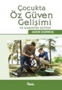 Çocukta Öz Güven Gelişimi ve Karakter Eğitimi