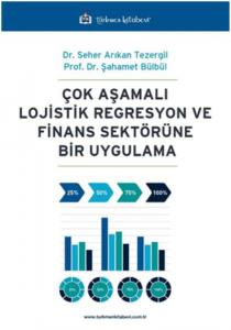 Çok Aşamalı Lojistik Regresyon ve Finans Sektörüne Bir Uygulama