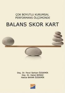 Balans Skor Kart; Çok Boyutlu Kurumsal Performans Ölçümünde