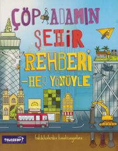 Çöp Adamın Şehir Rehberi; Her Yönüyle