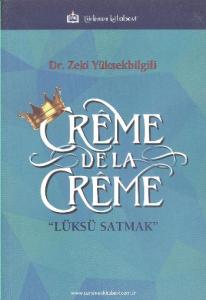 Creme De La Creme; Lüksü Satmak