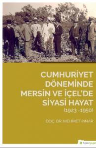 Cumhuriyet Döneminde Mersin ve İçel'de Siyasi Hayat (1923-1950)