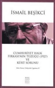 Cumhuriyet Halk Fırkası'nın Tüzüğü (1927) ve Kürt Sorunu