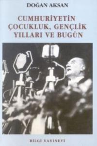 Cumhuriyetin Çocukluk Gençlik Yılları ve Bugün