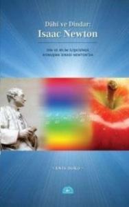 Dahi ve Dindar: İsaac Newton; DİN VE BİLİM İLİŞKİSİNDE KONUŞMA SIRASI NEWTON'DA