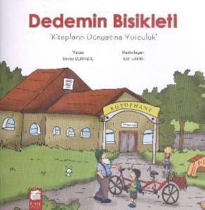 Dedemin Bisikleti; Kitapların Dünyasına Yolculuk (5-7 Yaş)