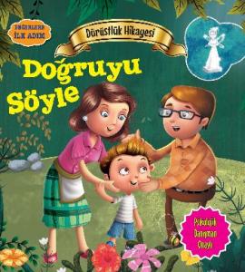 Dürüstlük Hikayesi - Doğruyu Söyle; Değerlere İlk Adım