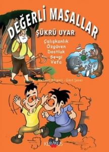 Değerli Masallar; Çalışkanlık, Özgüven, Dostluk, Sevgi, Vefa
