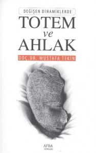 Değişen Dinamiklerde Totem ve Ahlak