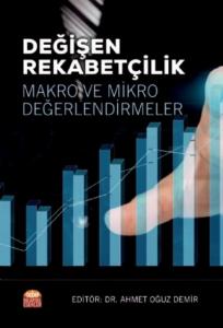 Değişen Rekabetçilik-Makro ve Mikro Değerlendirmeler