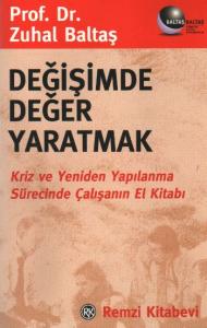Değişimde Değer Yaratmak; Kriz ve Yeniden Yapılanma Sürecinde Çalışanın El Kitabı