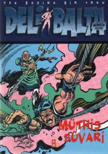 Deli Balta; Müthiş Süvari