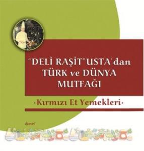 "Deli Raşit" Usta'dan Türk ve Dünya Mutfağı