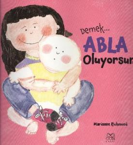 Demek Abla Oluyorsun