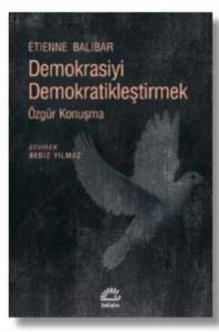 Demokrasiyi Demokratikleştirmek Özgür Konuşma