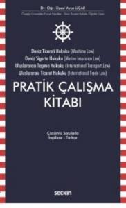 Deniz Ticaret Hukuku-Deniz Sigorta HukukuUluslararası Taşıma Huk. Ulus. Tic. Huk. Pratik Çalışma Kit