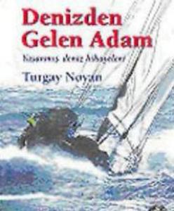 Denizden Gelen Adam; Yaşanmış Deniz Hikayeleri