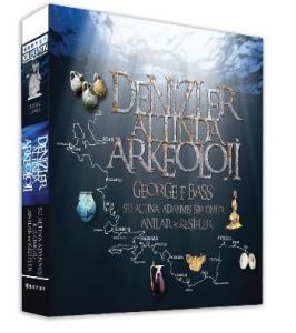 Denizler Altında Arkeoloji; Su Altına Adanmış Bir Ömür: Anılar ve Keşifler