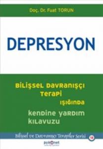 Depresyon; Bilişsel Davranışçı Terapi Işığında Kendine Yardım Kılavuzu