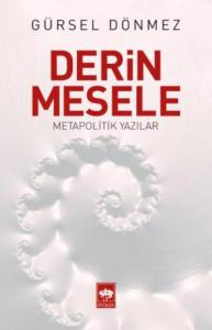 Derin Mesele; Metapolitik Yazılar