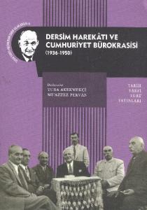 Dersim Harekâtı ve Cumhuriyet Bürokrasisi (1936-1950)