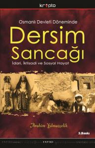 Osmanlı Devleti Döneminde Dersim Sancağı; İdari, İktisadi ve Sosyal Hayat