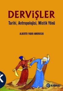 Dervişler Tarihi Antropolojisi Mistik Yönü