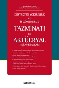 Destekten Yoksunluk ve İş Göremezlik  Tazminatı ile Aktüeryal Hesap Esasları
