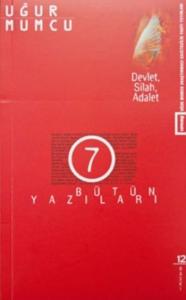 Devlet Silah Adalet; Bütün Yazıları 7 (16 Haziran-31 Aralık 1976 Yazıları)