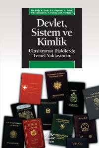 Devlet, Sistem ve Kimlik; Uluslararası İlişkilerde Temel Yaklaşımlar