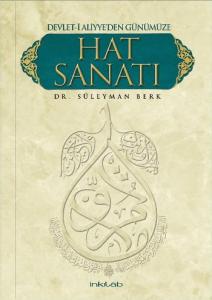 Devleti Aliyye'den Günümüze Hat Sanatı