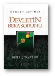 Devletin Beka Sorunu (Hedef İç Savaş mı?)
