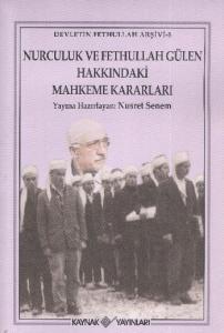 Devletin Fethullah Arşivi-5: Nurculuk ve Fethullah Gülen Hakkındaki Mahkeme Kararları