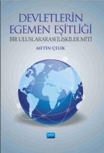 Devletlerin Egemen Eşitliği; Bir Uluslararası İlişkiler Miti