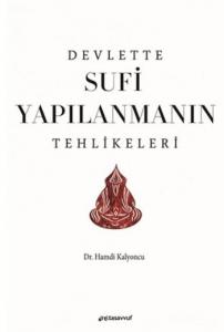 Devlette Sufi Yapılanmanın Tehlikeleri